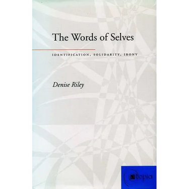 The Words of Selves: Identification, Solidarity, Irony
