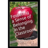 Fostering a Sense of Belonging in the Classroom: Culture, Community, Communication