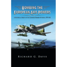 Bombing the European Axis Powers: A Historical Digest of the Combined Bomber Offensive, 1939 -1945