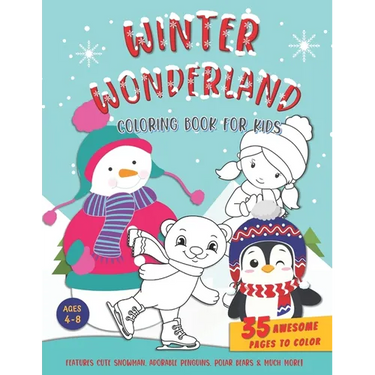 Winter Wonderland Coloring Book For Kids: Features Fun Winter Scenes, Cute Snowman, Adorable Penguins, Bears & Other Animals. Suitable For Boys & Girl