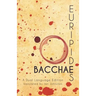 Euripides' Bacchae: A Dual Language Edition