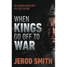 When Kings Go Off to War: Reclaiming masculinity in a lost culture