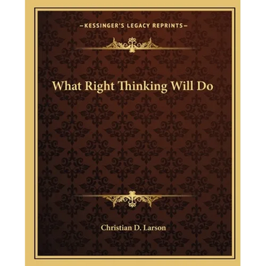 What Right Thinking Will Do
