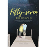 Fifty-Seven Fridays: Losing Our Daughter, Finding Our Way