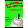 Accidental Adulthood: One Man's Adventures with Dating and Other Friggin' Nonsense