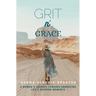 GRIT n' GRACE: A Woman's Journey Towards Embracing Life's Defining Moments