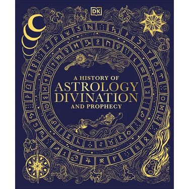 A History of Astrology, Divination and Prophecy
