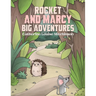 Rocket and Marcy Big Adventures
