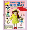 Sewing for Mini Dolls: New and Updated Patterns for Mini Dolls