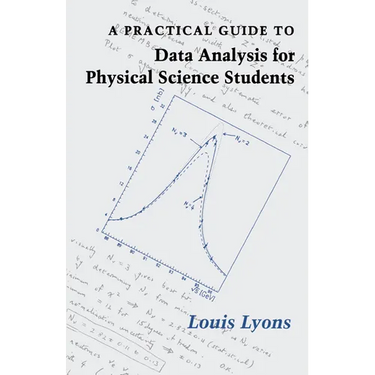 A Practical Guide to Data Analysis for Physical Science Students