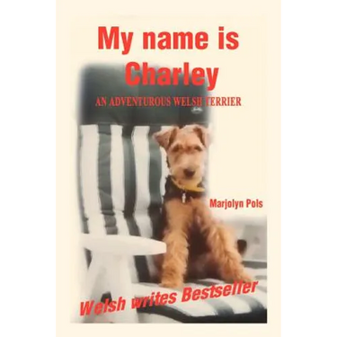 My Name Is Charley: An Adventurous Welsh Terrier
