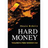 Hard Money: Taking Gold to a Higher Investment Level