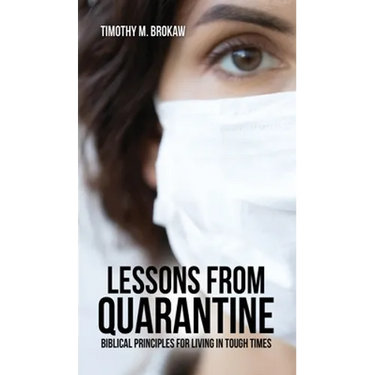 Lessons from Quarantine: Biblical Principles for Living in Tough Times
