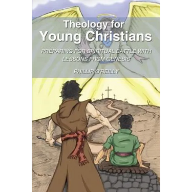 Theology for Young Christians: Preparing for Spiritual Battle with Lessons from Genesis