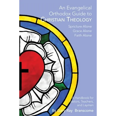 An Evangelical Orthodox Guide to Christian Theology