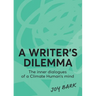 A Writer's Dilemma: The inner dialogues of a climate human's mind