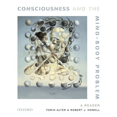 Consciousness and the Mind-Body Problem: A Reader