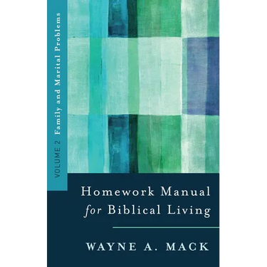 Homework Manual for Biblical Living: Vol. 2, Family and Marital Problems