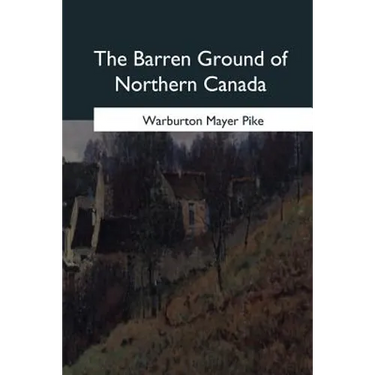 The Barren Ground of Northern Canada