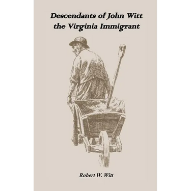 Descendants of John Witt, the Virginia Immigrant