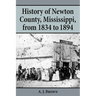 History of Newton County, Mississippi, from 1834-1894