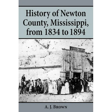 History of Newton County, Mississippi, from 1834-1894