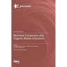 Biomass Conversion and Organic Waste Utilization