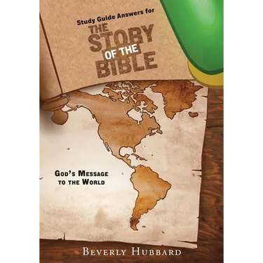 Study Guide Answers for The Story of the Bible: God's Message to the World