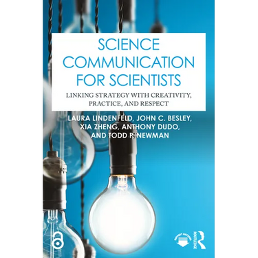 Science Communication for Scientists: Linking Strategy with Creativity, Practice, and Respect