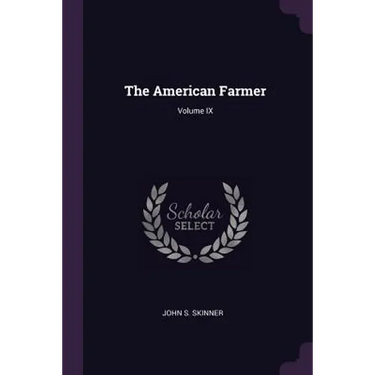 The American Farmer; Volume IX