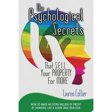 The Psychological Secrets That Sell Your Property for More: How to Make an Extra $40,000 of Profit by Thinking Like a Shark Tank Investor