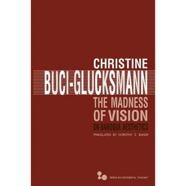 The Madness of Vision: On Baroque Aesthetics Volume 44
