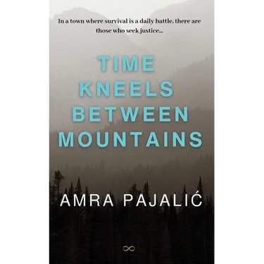 Time Kneels Between Mountains