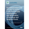 Decarbonization and Circular Economy in the Sustainable Development and Renovation of Buildings and Neighborhoods