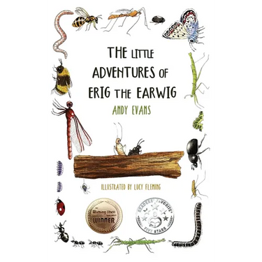 The Little Adventures of Erig the Earwig: A Multi-Award-Winning Illustrated Children's Story Collection About Nature and Friendship for Ages 5-8