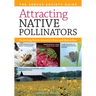 Attracting Native Pollinators: The Xerces Society Guide Protecting North America's Bees and Butterflies