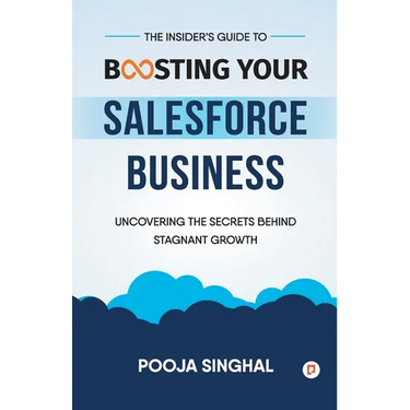 The Insider's Guide to Boosting Your Salesforce Business