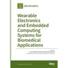 Wearable Electronics and Embedded Computing Systems for Biomedical Applications