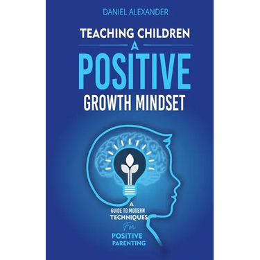 Teaching Children A Positive Growth Mindset