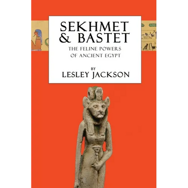 Sekhmet & Bastet: The Feline Powers of Egypt