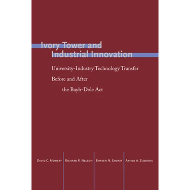 Ivory Tower and Industrial Innovation: University-Industry Technology Transfer Before and After the Bayh-Dole ACT