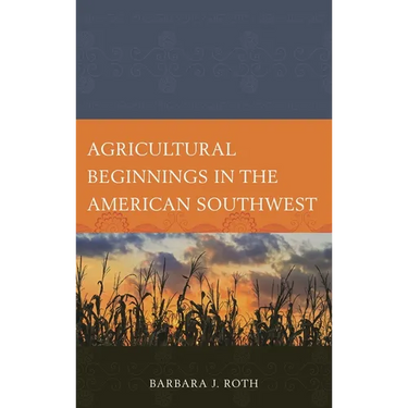 Agricultural Beginnings in the American Southwest