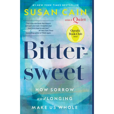 Bittersweet (Oprah's Book Club): How Sorrow and Longing Make Us Whole