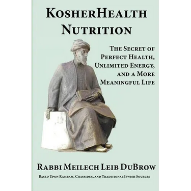 KosherHealth Nutrition: The Secret of Perfect Health, Unlimited Energy and a More Meaningful Life