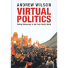 Virtual Politics: Faking Democracy in the Post-Soviet World