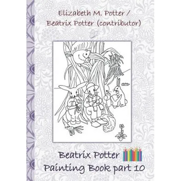 Beatrix Potter Painting Book Part 10 ( Peter Rabbit ): Colouring Book, coloring, crayons, coloured pencils colored, Children's books, children, adults