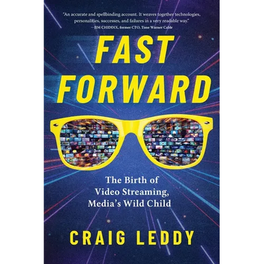 Fast Forward: The Birth of Video Streaming, Media's Wild Child