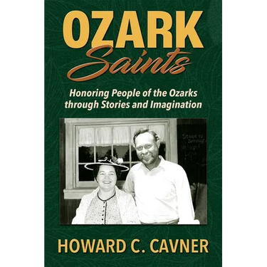 Ozark Saints: Honoring People of the Ozarks through Stories and Imagination