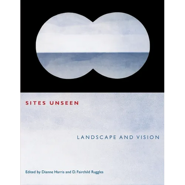 Sites Unseen: Landscape and Vision