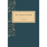 In Isolation: An Anthology